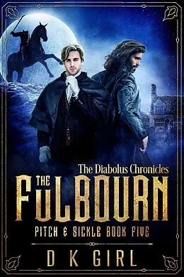 E-Book (epub) The Fulbourn - Pitch & Sickle Book Five (The Diabolus Chronicles, #5) von D K Girl