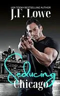 E-Book (epub) Seducing Chicago von J. F. Lowe