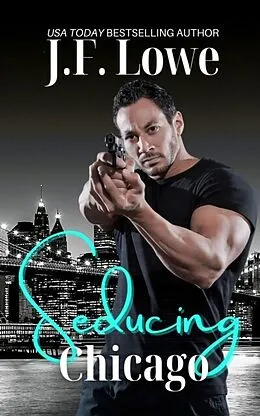 E-Book (epub) Seducing Chicago von J. F. Lowe