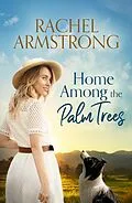 E-Book (epub) Home Among the Palm Trees von Rachel Armstrong