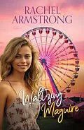 E-Book (epub) Waltzing Maguire (Shadow Creek Series, #3) von Rachel Armstrong