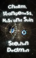 E-Book (epub) Charm, Strangeness, Mass and Spin von Stephen Dedman