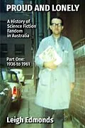 E-Book (epub) Proud and Lonely: A HIstory of Science Fiction Fandom in Australia 1936 - 1975 (Part One - 1936 - 1961) von Leigh Edmonds