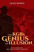 E-Book (epub) The KGBs Genius of Illusion von Craig Harris