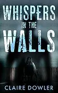E-Book (epub) Whispers in the Walls von Claire Dowler