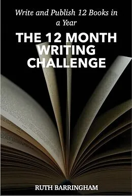 E-Book (epub) THE 12 MONTH WRITING CHALLENGE von Ruth Barringham