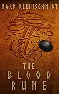 E-Book (epub) The Blood Rune (The Ronan Ryan Odyssey, #1) von Mark Kleinschmidt