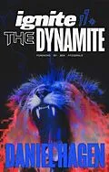 E-Book (epub) Ignite The Dynamite von Daniel Hagen
