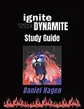 E-Book (epub) Ignite the Dynamite Study Guide von Daniel Hagen