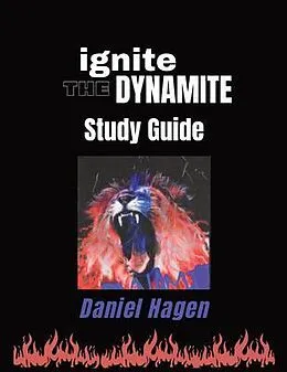 E-Book (epub) Ignite the Dynamite Study Guide von Daniel Hagen