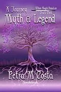 E-Book (epub) A Journey through Myth and Legend von Petra Costa