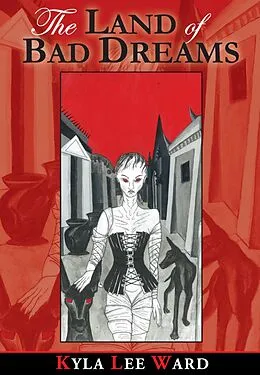 E-Book (epub) The Land of Bad Dreams von Kyla Lee Ward