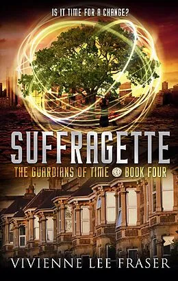 E-Book (epub) Suffragette (The Guardians of Time, #4) von Vivienne Lee Fraser