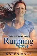 E-Book (epub) Running Home (Paradise Cove Series, #1) von Karen Mace