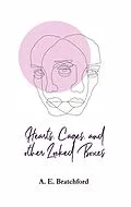 E-Book (epub) Hearts, Cages, and other Locked Boxes von A. E. Bratchford