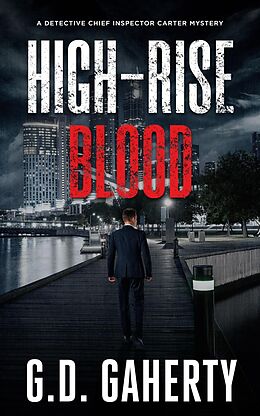 eBook (epub) High-Rise Blood (A Detective Chief Inspector Carter Mystery, #1) de G. D. Gaherty