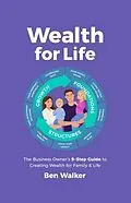 E-Book (epub) Wealth For Life von Ben Walker