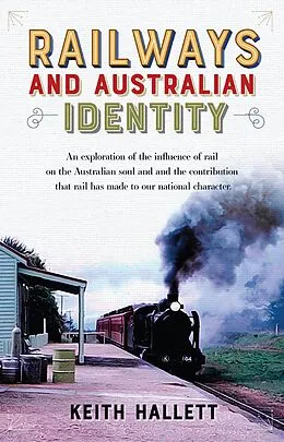 E-Book (epub) Railways and Australian Identity von Keith Hallett