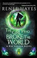 E-Book (epub) The Girl Who Broke the World von Renee Hayes