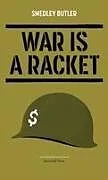 Kartonierter Einband War Is a Racket von Smedley Butler, Smedley Darlington Butler