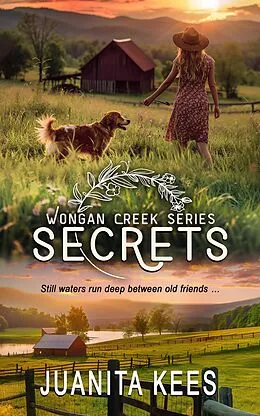 E-Book (epub) Secrets: A Small Town Romantic Suspense (Wongan Creek Series, #2) von Juanita Kees