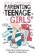 E-Book (epub) Parenting Teenage Girls von Rebecca Flag