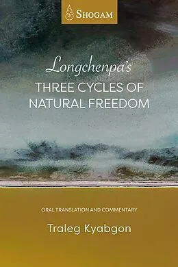 E-Book (epub) Longchenpa's Three Cycles of Natural Freedom von Traleg Kyabgon
