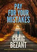 E-Book (epub) Pay For Your Mistakes (Henry Herbert, #2) von Craig Bezant