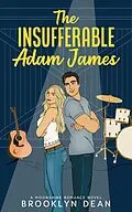 E-Book (epub) The Insufferable Adam James (Moonshine Romances) von Brooklyn Dean