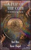 E-Book (epub) A Flip of the Coin (The Sela Helsdatter Saga, #1) von Rori Bleu, Rosie Chapel