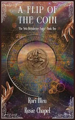 E-Book (epub) A Flip of the Coin (The Sela Helsdatter Saga, #1) von Rori Bleu, Rosie Chapel