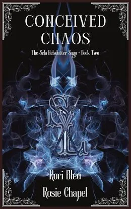 E-Book (epub) Conceived Chaos (The Sela Helsdatter Saga, #2) von Rori Bleu, Rosie Chapel