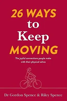 E-Book (epub) 26 Ways to Keep Moving von Gordon Spence, Riley Spence