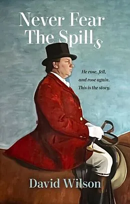 E-Book (epub) Never Fear the Spills von David Wilson