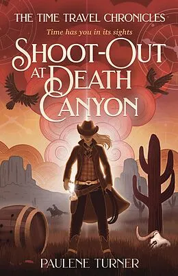 E-Book (epub) Shoot-out at Death Canyon (The Time Travel Chronicles, #3) von Paulene Turner