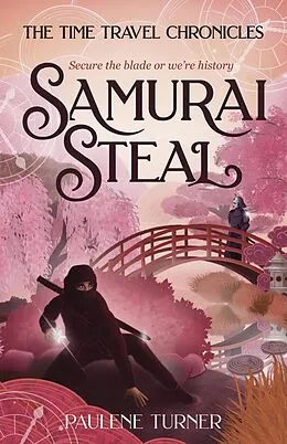 E-Book (epub) Samurai Steal (The Time Travel Chronicles, #5) von Paulene Turner