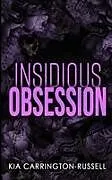 Kartonierter Einband (Kt) Insidious Obsession von Kia Carrington-Russell