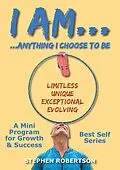 E-Book (epub) I am anything I choose to be (Best Self Series, #1) von Stephen Robertson