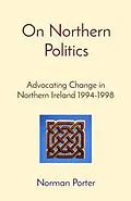 E-Book (epub) On Northern Politics von Norman Porter