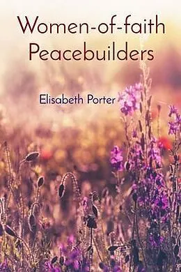 E-Book (epub) Women-of-faith Peacebuilders von Elisabeth Porter