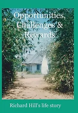 E-Book (epub) Opportunities, Challenges & Rewards von Richard Hill