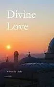 Kartonierter Einband Divine Love von S. Hukr