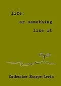 E-Book (epub) life von Catherine Sharpe-Lewis