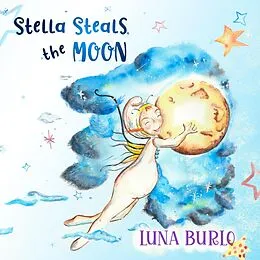 E-Book (epub) Stella Steals the Moon von Luna Burlo