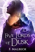 E-Book (epub) Five Lords of Dusk (Dusk Lords, #1) von F. Malbeck