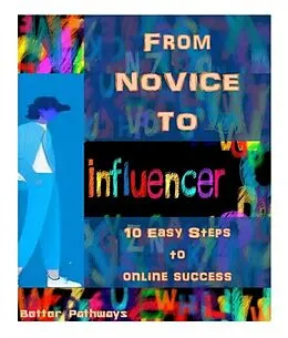 E-Book (epub) From Novice To Influencer 10 Easy Steps To Online Success von Suelee M Thompson