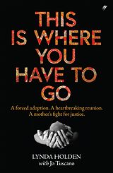 eBook (epub) This Is Where You Have To Go de Lynda Holden, Jo Tuscano