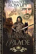 E-Book (epub) The King's Blade (The Queenmakers Saga, #10) von Bernadette Rowley