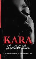 E-Book (epub) Kara Lovers and Liars (Kara Trilogy, #2) von Gary Baxter, Kathryn Gillings