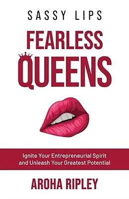 E-Book (epub) Sassy Lips, Fearless Queens von Aroha Ripley